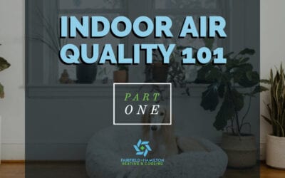 Indoor Air Quality 101 – PART 1: Why you should be concerned about indoor air pollution!