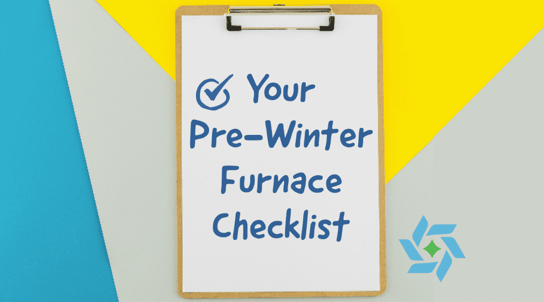 Your Pre-Winter Furnace Checklist
