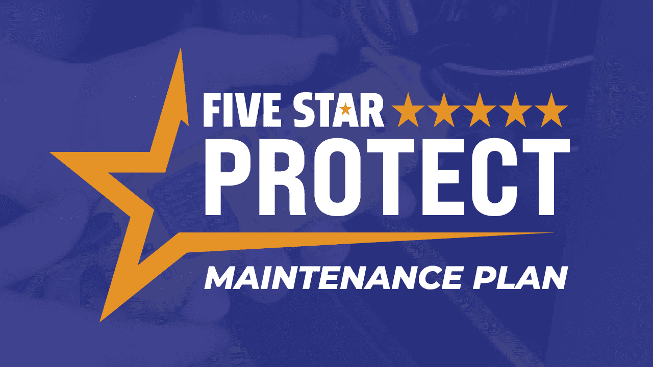 Five Star Protect Maintenance Plan